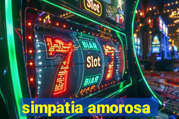 simpatia amorosa